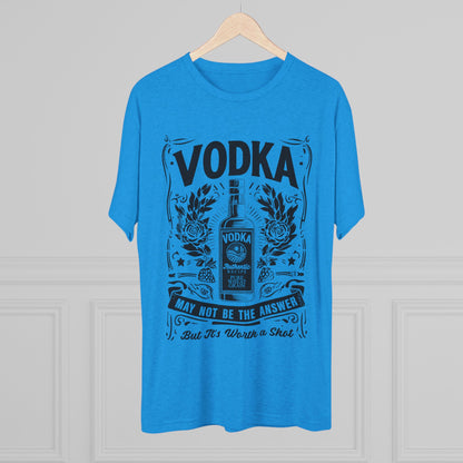 Unisex Tri-Blend Crew Tee (Vodka - Worth a Shot)