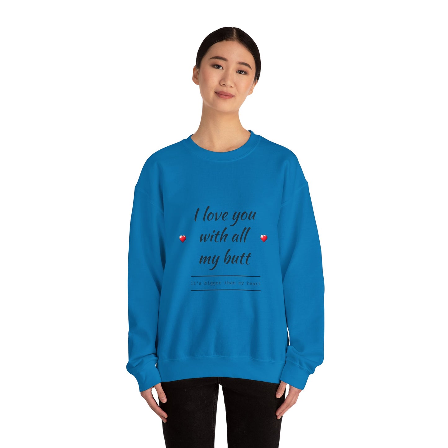 Unisex Heavy Blend™ Crewneck Sweatshirt (Love you with all my Butt)