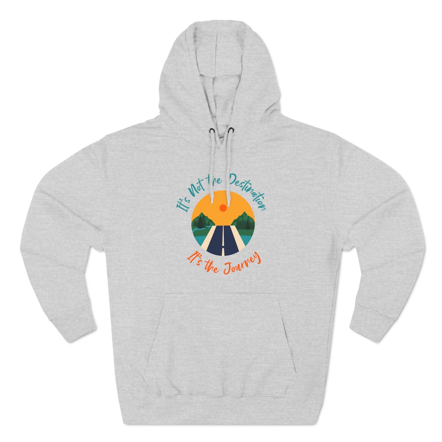 Three-Panel Fleece Hoodie (It's not Destination, It's Journey)