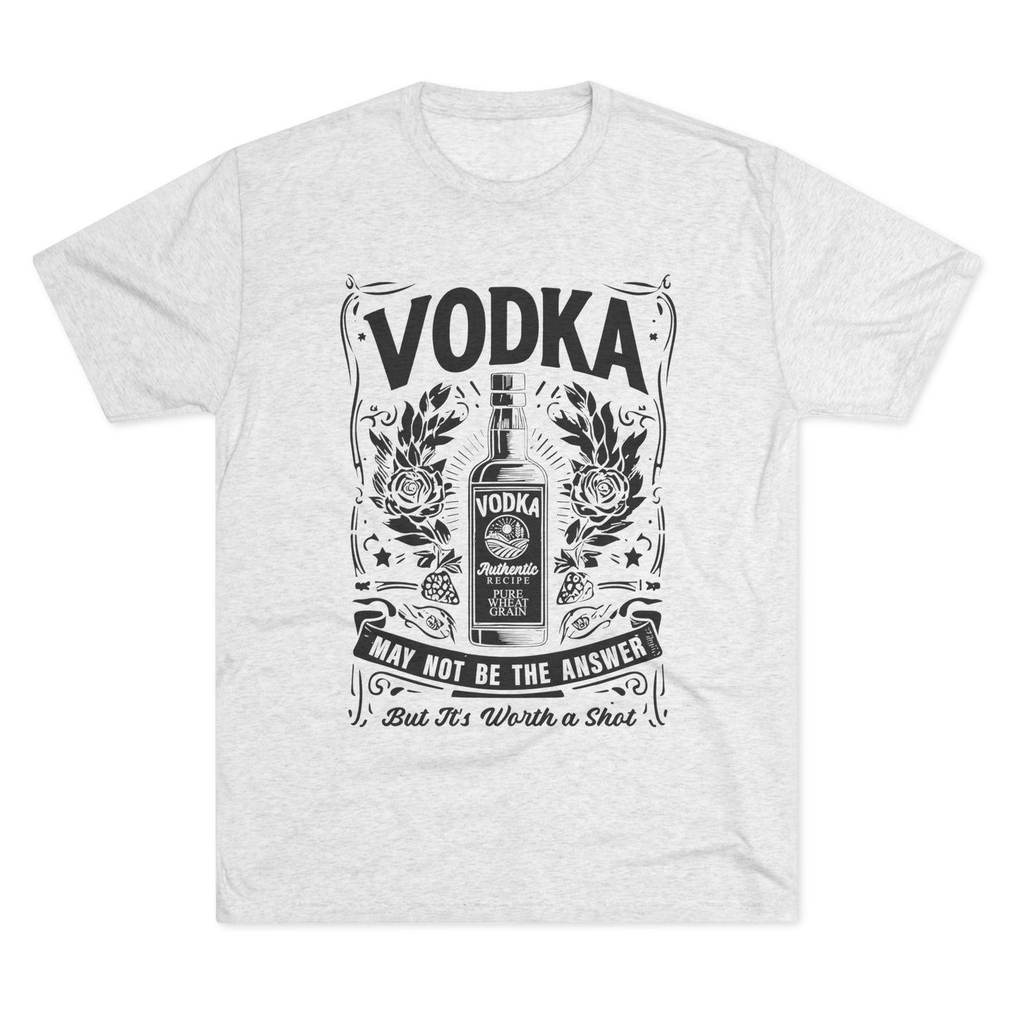 Unisex Tri-Blend Crew Tee (Vodka - Worth a Shot)