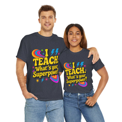 Unisex Heavy Cotton Tee (I Teach, What's Your Superpower?)