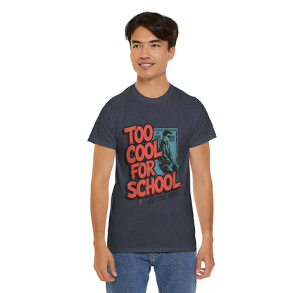 Unisex Heavy Cotton Tee (Too Cool For School)