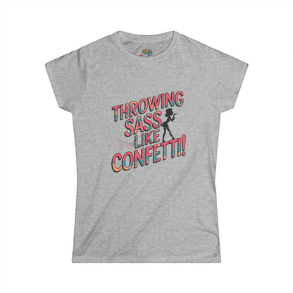 Women's Softstyle Tee (Throwing Sass like Confetti)