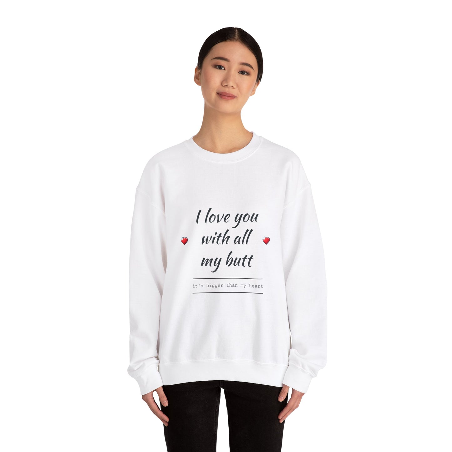 Unisex Heavy Blend™ Crewneck Sweatshirt (Love you with all my Butt)