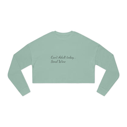 Women's Cropped Sweatshirt (Can't Adult, Send Wine)