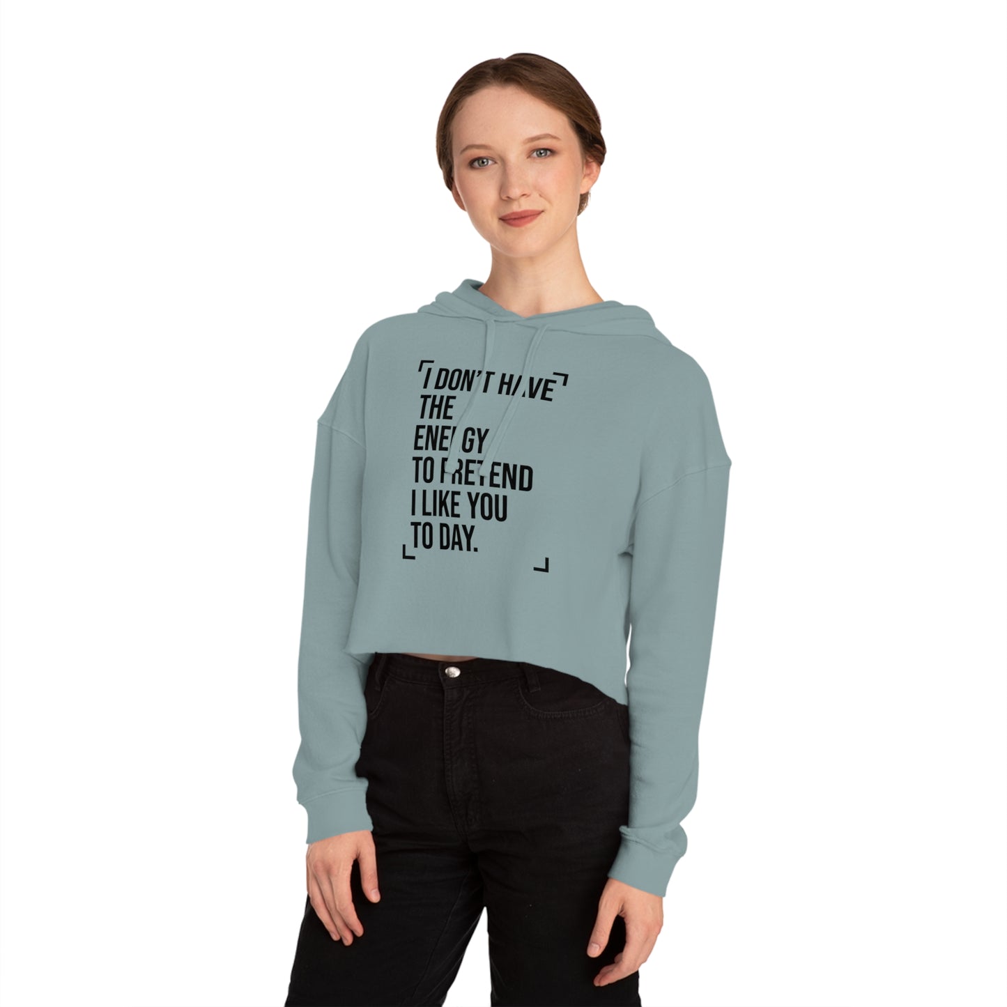 Women’s Cropped Hooded Sweatshirt (I Don't Have the Energy to Pretend)