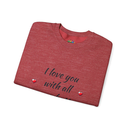 Unisex Heavy Blend™ Crewneck Sweatshirt (Love you with all my Butt)