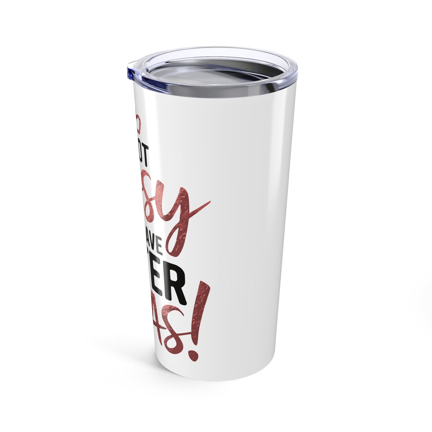 Tumbler 20oz (Not Bossy, Just Better Ideas)