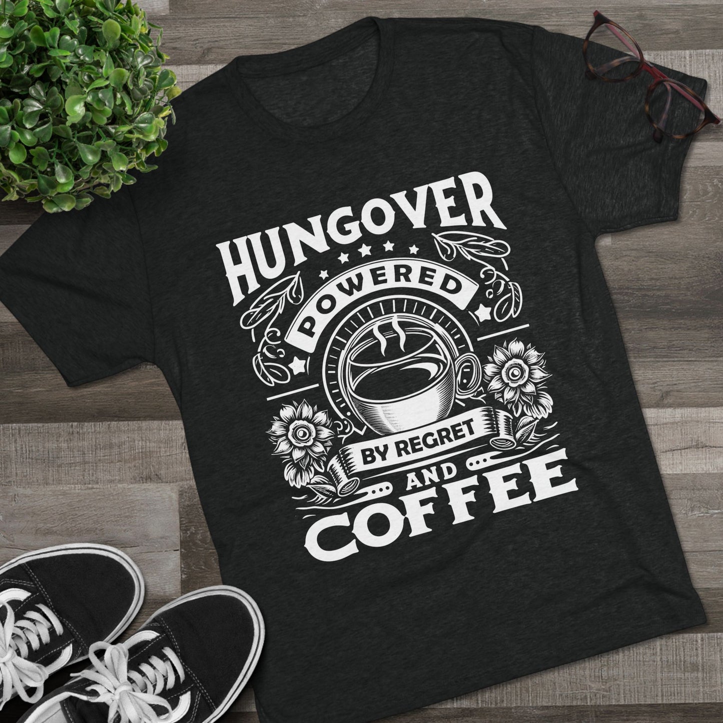 Unisex Tri-Blend Crew Tee (Hungover - Powered by Coffee)