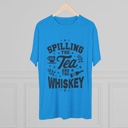 Unisex Tri-Blend Crew Tee (Spill Tea & Whiskey)