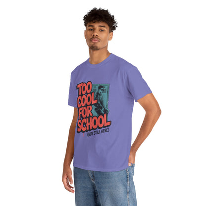 Unisex Heavy Cotton Tee (Too Cool For School)