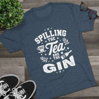 Unisex Tri-Blend Crew Tee (Spill Tea & Gin)