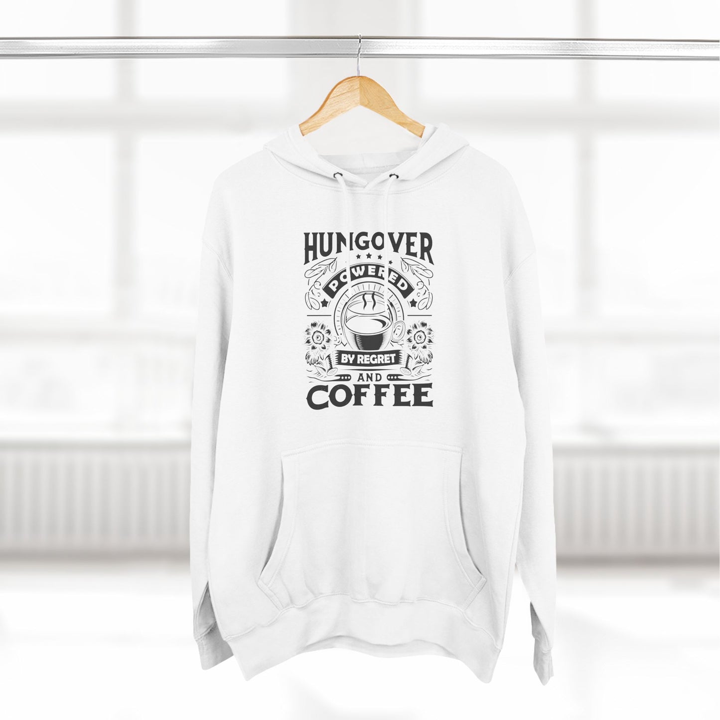 Three-Panel Fleece Hoodie (Hungover - Powered by Coffee)