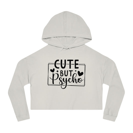 Women’s Cropped Hooded Sweatshirt (Cute but Psycho)