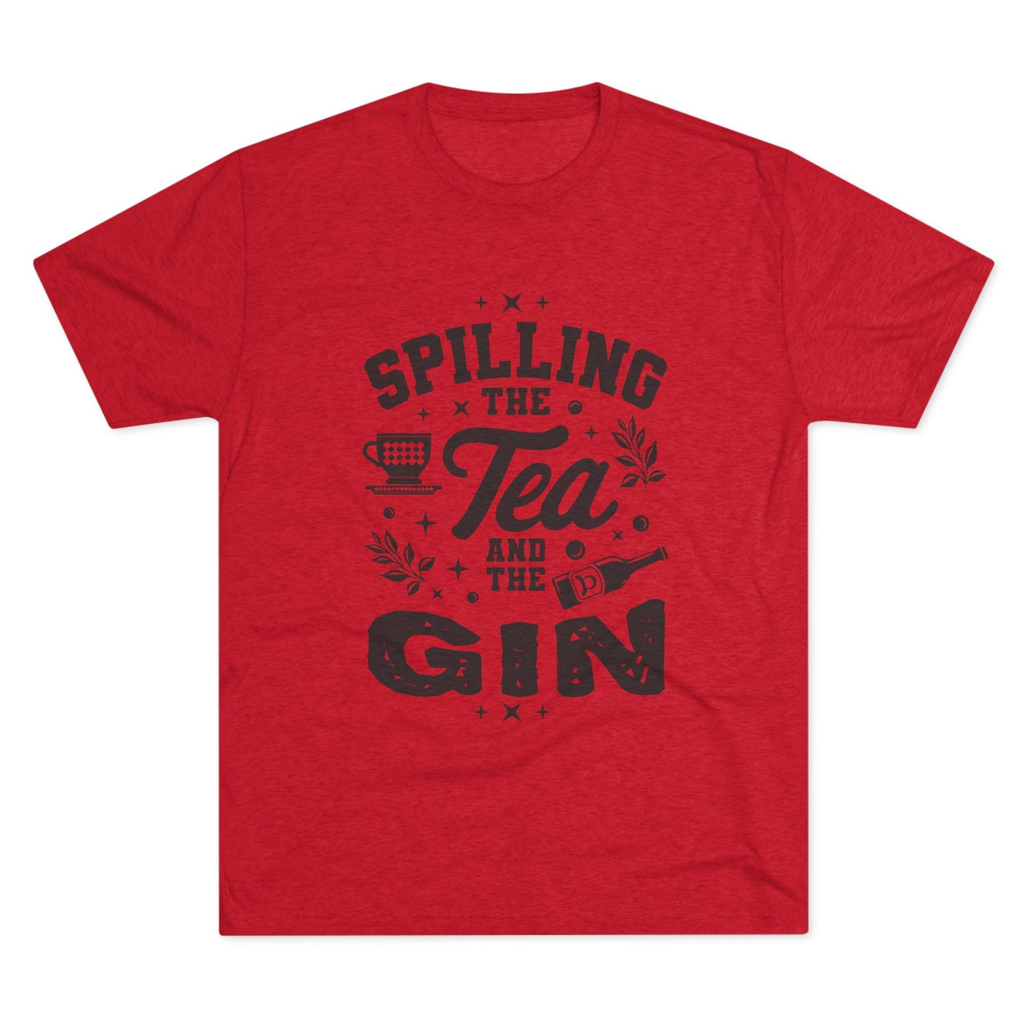 Unisex Tri-Blend Crew Tee (Spill Tea & Gin)