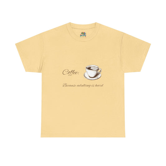 Unisex Heavy Cotton Tee (Coffee, Adulting is hard)