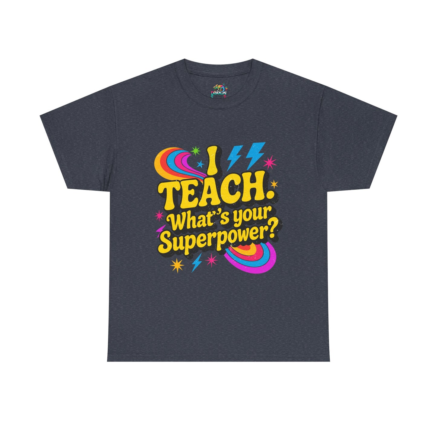 Unisex Heavy Cotton Tee (I Teach, What's Your Superpower?)