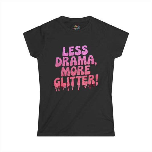 Women's Softstyle Tee (Less Drama More Glitter)