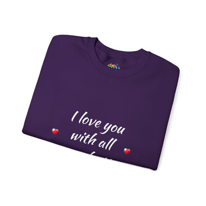 Unisex Heavy Blend™ Crewneck Sweatshirt (Love you with all my Butt)