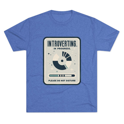 Unisex Tri-Blend Crew Tee (Introverting in Progress)