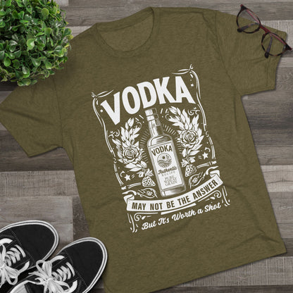 Unisex Tri-Blend Crew Tee (Vodka - Worth a Shot)