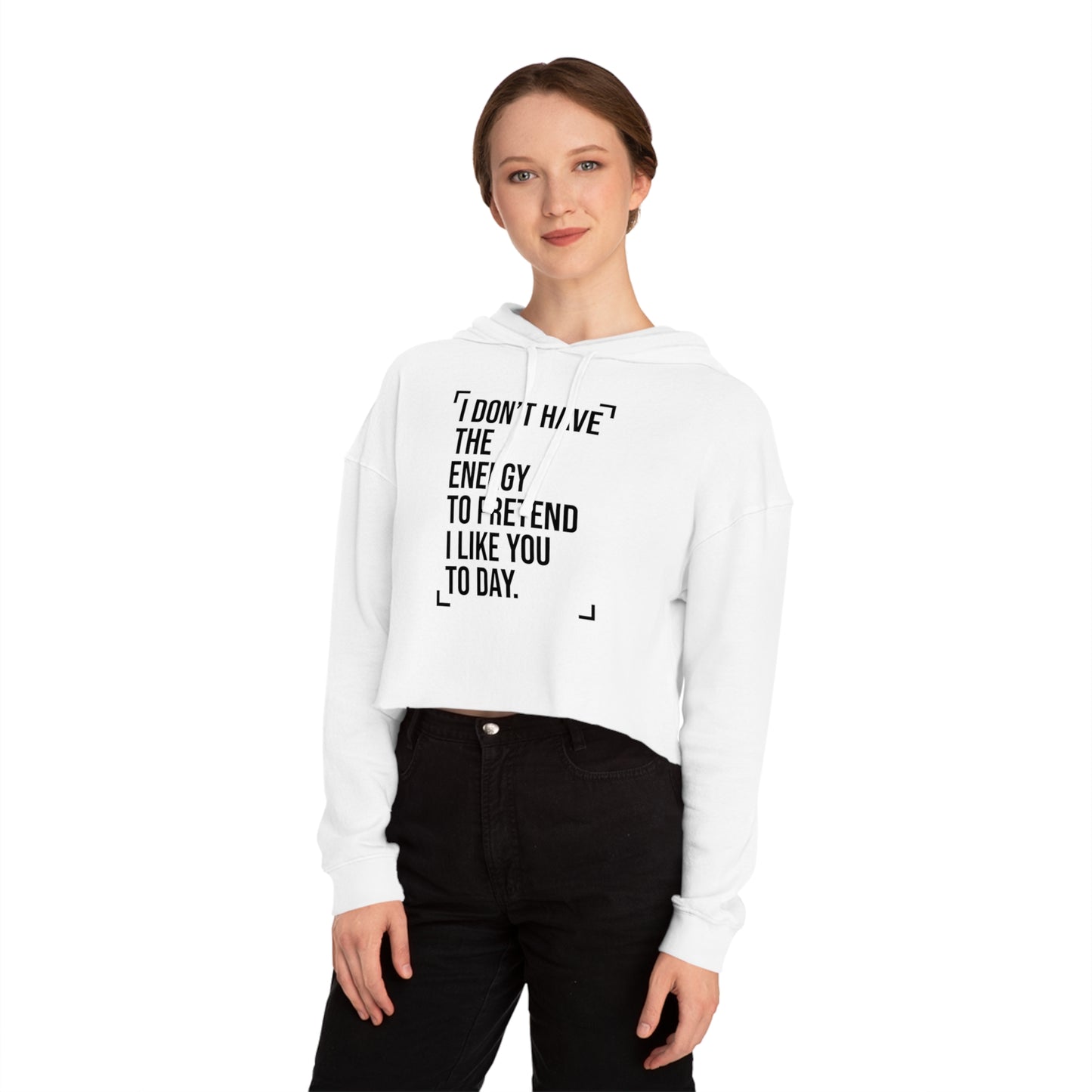 Women’s Cropped Hooded Sweatshirt (I Don't Have the Energy to Pretend)