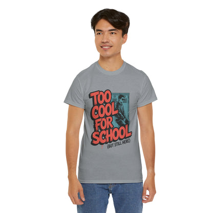 Unisex Heavy Cotton Tee (Too Cool For School)