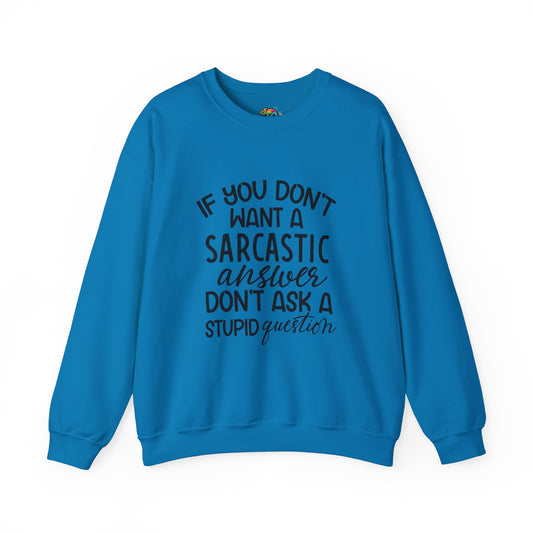 Unisex Heavy Blend™ Crewneck Sweatshirt (Don't Ask a Stupid Question)