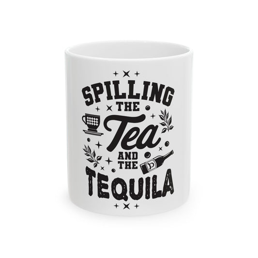 Ceramic Mug, 11oz, 15oz (Spill Tea & Tequila)