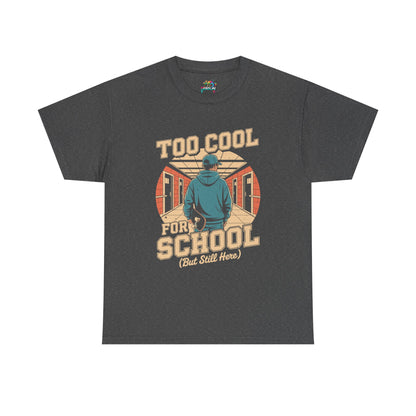Unisex Heavy Cotton Tee (Too Cool For School)