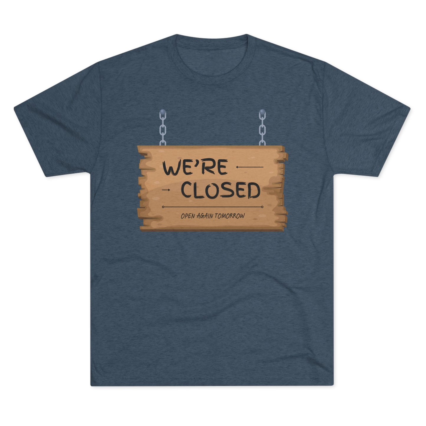 Unisex Tri-Blend Crew Tee (We're Closed)