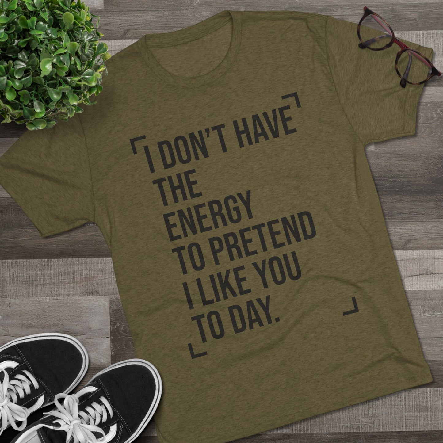 Unisex Tri-Blend Crew Tee (I Don't Have Energy to Pretend)