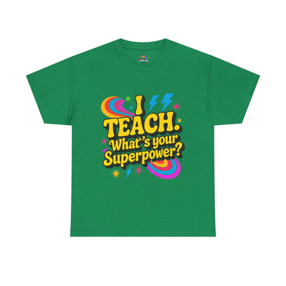 Unisex Heavy Cotton Tee (I Teach, What's Your Superpower?)