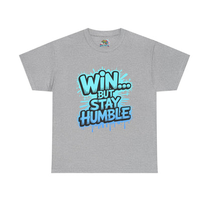 Unisex Heavy Cotton Tee (WIN...but stay humble)