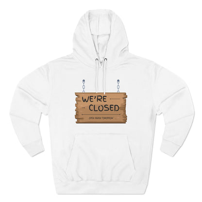 Three-Panel Fleece Hoodie (We're Closed)