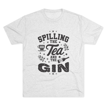 Unisex Tri-Blend Crew Tee (Spill Tea & Gin)