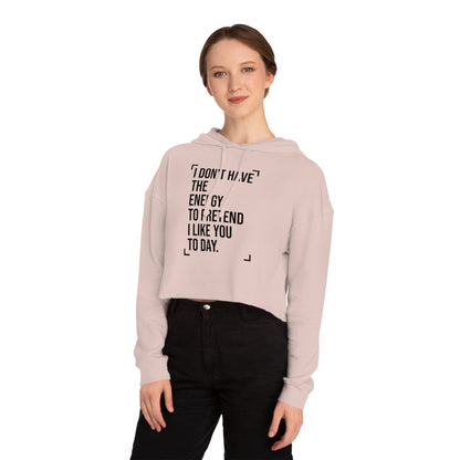 Women’s Cropped Hooded Sweatshirt (I Don't Have the Energy to Pretend)