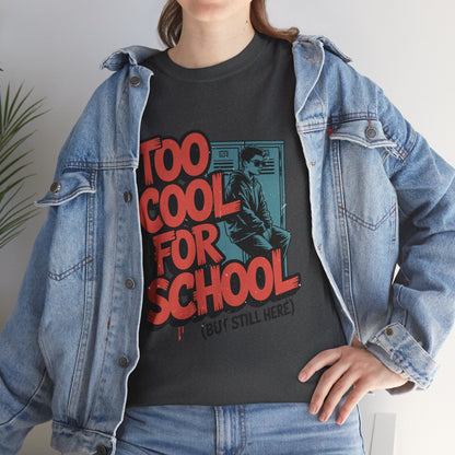 Unisex Heavy Cotton Tee (Too Cool For School)