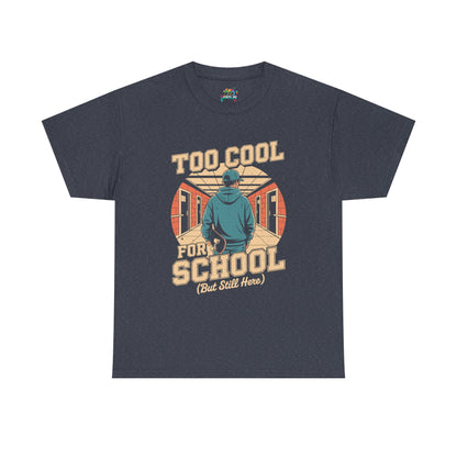 Unisex Heavy Cotton Tee (Too Cool For School)
