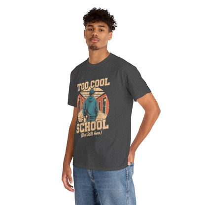 Unisex Heavy Cotton Tee (Too Cool For School)
