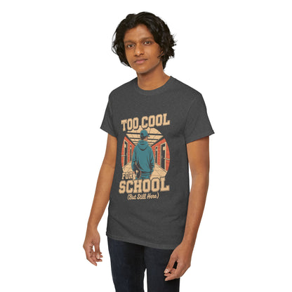 Unisex Heavy Cotton Tee (Too Cool For School)