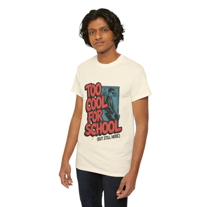 Unisex Heavy Cotton Tee (Too Cool For School)
