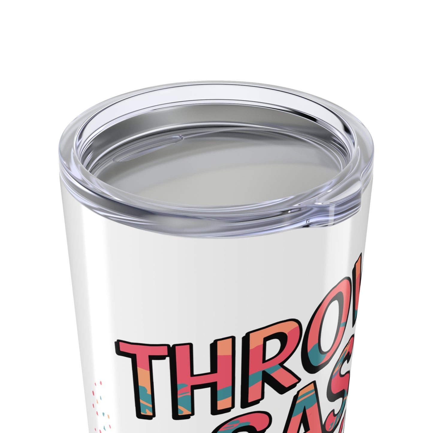 Sass Tumbler 20oz (Throwing Sass Like Confetti)