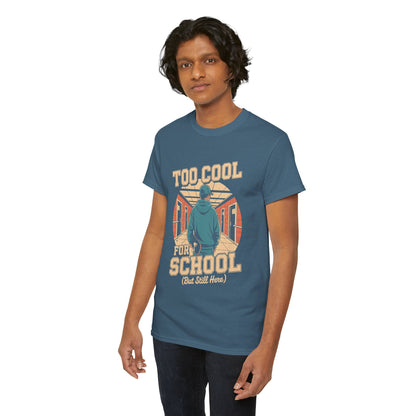 Unisex Heavy Cotton Tee (Too Cool For School)