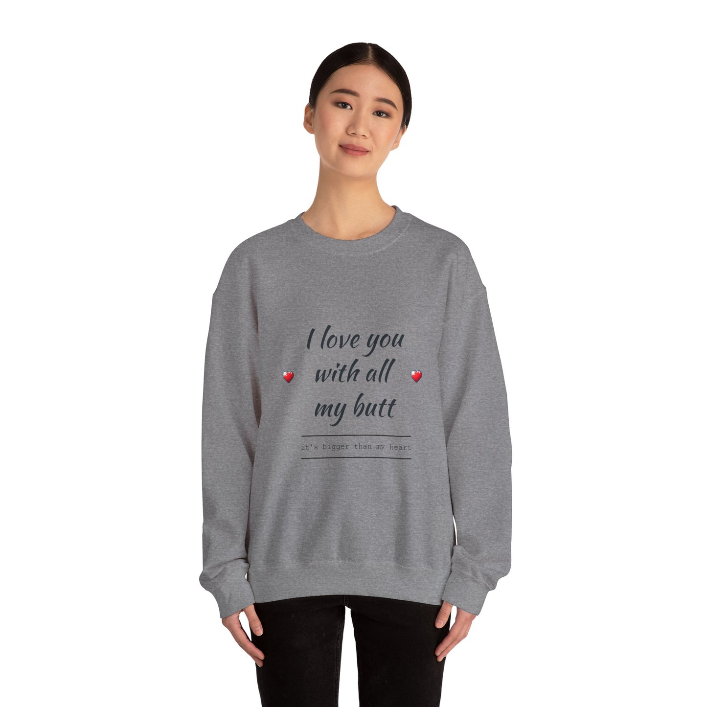 Unisex Heavy Blend™ Crewneck Sweatshirt (Love you with all my Butt)