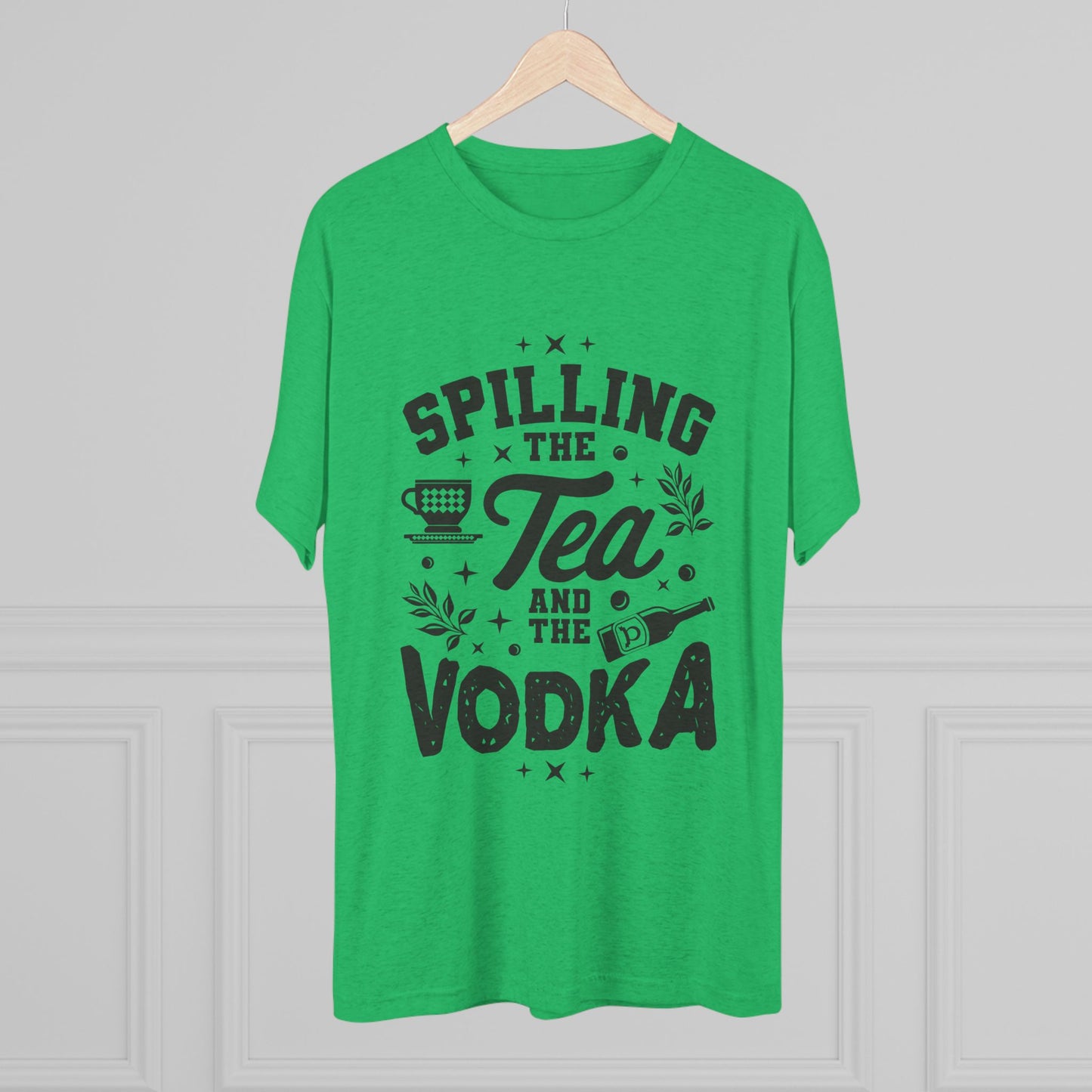 Unisex Tri-Blend Crew Tee (Spill Tea & Vodka)