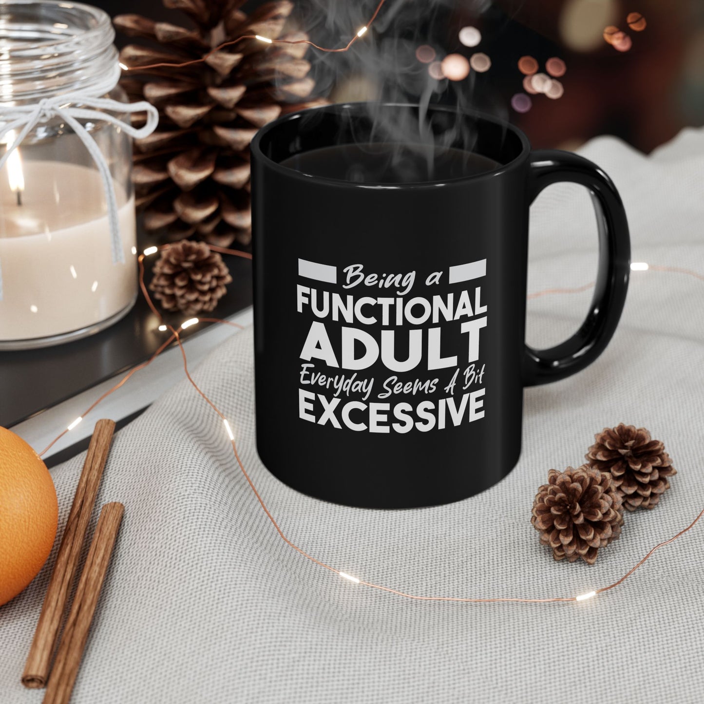 Funny Black Mug 11oz & 15oz (Being Adult, Seems Excessive)