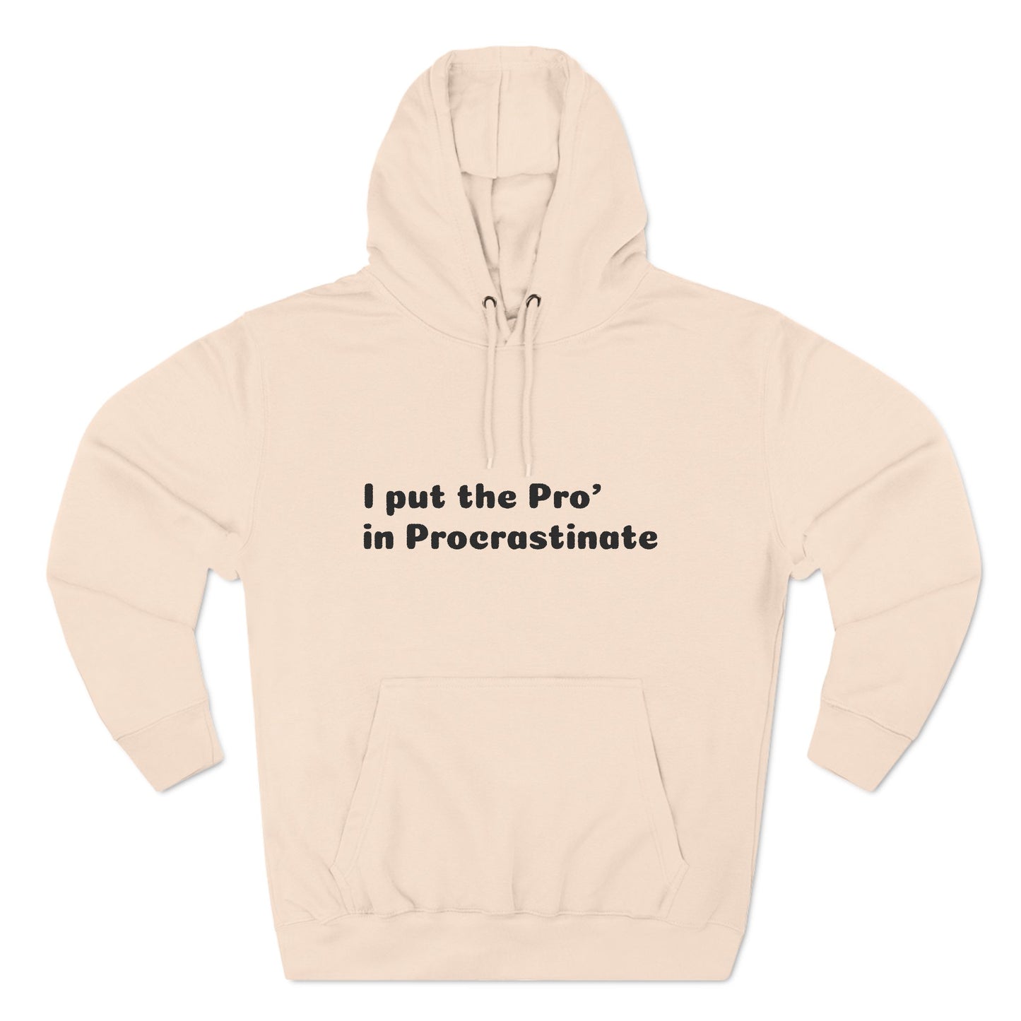 Three-Panel Fleece Hoodie (Pro' Procrastinate)