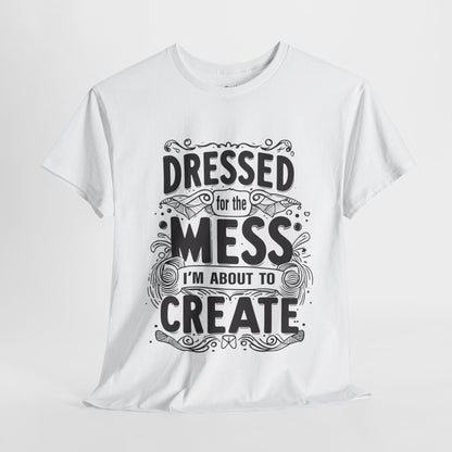 Unisex Heavy Cotton Tee (Dressed for the Mess)