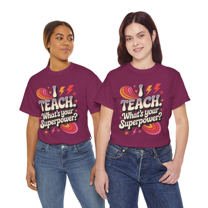 Unisex Heavy Cotton Tee (I Teach, What's Your Superpower?)